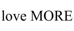 LOVE MORE trademark