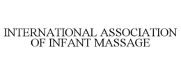 INTERNATIONAL ASSOCIATION OF INFANT MASSAGE trademark