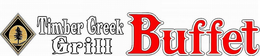 TIMBER CREEK GRILL BUFFET trademark