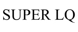 SUPER LQ trademark