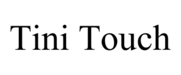 TINI TOUCH trademark