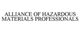 ALLIANCE OF HAZARDOUS MATERIALS PROFESSIONALS trademark