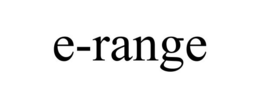 E-RANGE trademark