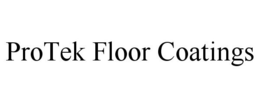 PROTEK FLOOR COATINGS trademark