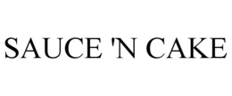 SAUCE 'N CAKE trademark