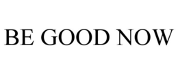 BE GOOD NOW trademark