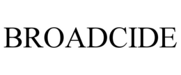BROADCIDE trademark
