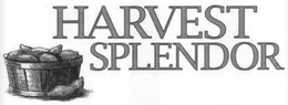 HARVEST SPLENDOR trademark