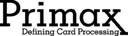 PRIMAX DEFINING CARD PROCESSING trademark