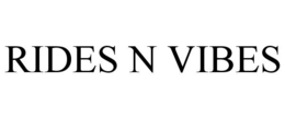 RIDES N VIBES trademark