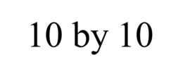 10 BY 10 trademark