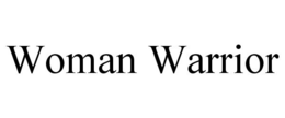 WOMAN WARRIOR trademark