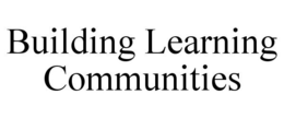 BUILDING LEARNING COMMUNITIES trademark
