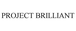 PROJECT BRILLIANT trademark