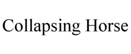 COLLAPSING HORSE trademark