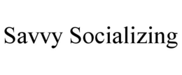 SAVVY SOCIALIZING trademark