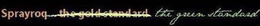 SPRAYROQ...THE GOLD STANDARD THE GREEN STANDARD trademark