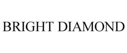BRIGHT DIAMOND trademark
