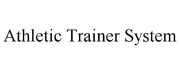 ATHLETIC TRAINER SYSTEM trademark