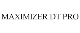 MAXIMIZER DT PRO trademark