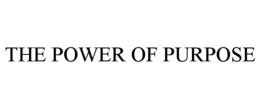 THE POWER OF PURPOSE trademark