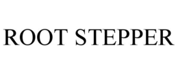 ROOT STEPPER trademark