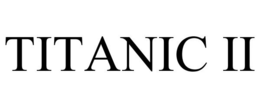 TITANIC II trademark