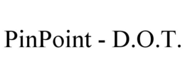PINPOINT - D.O.T. trademark
