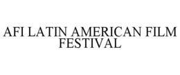 AFI LATIN AMERICAN FILM FESTIVAL trademark
