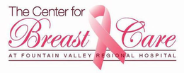 THE CENTER FOR BREAST CARE AT FOUNTAIN VALLEY REGIONAL HOSPITAL trademark