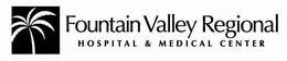 FOUNTAIN VALLEY REGIONAL HOSPITAL & MEDICAL CENTER trademark
