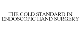 THE GOLD STANDARD IN ENDOSCOPIC HAND SURGERY trademark