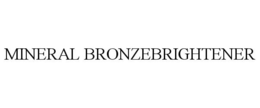 MINERAL BRONZEBRIGHTENER trademark