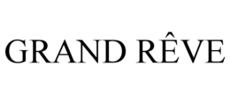 GRAND RÊVE trademark