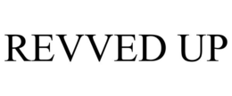 REVVED UP trademark