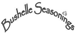 BUSHELLE SEASONINGS trademark