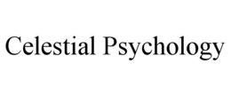 CELESTIAL PSYCHOLOGY trademark