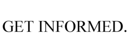 GET INFORMED. trademark