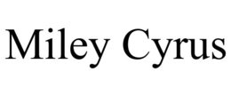 MILEY CYRUS trademark