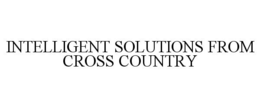 INTELLIGENT SOLUTIONS FROM CROSS COUNTRY trademark