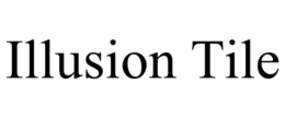 ILLUSION TILE trademark