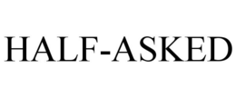 HALF-ASKED trademark
