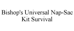 BISHOP'S UNIVERSAL NAP-SAC KIT SURVIVAL trademark
