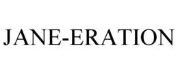 JANE-ERATION trademark
