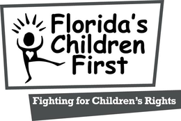 FLORIDA'S CHILDREN FIRST FIGHTING FOR CHILDREN'S RIGHTS trademark