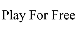 PLAY FOR FREE trademark