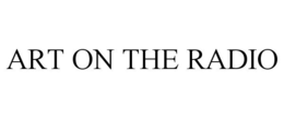 ART ON THE RADIO trademark