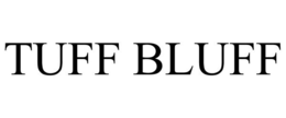 TUFF BLUFF trademark