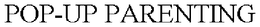 POP-UP PARENTING trademark