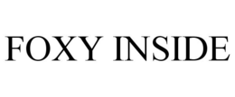 FOXY INSIDE trademark